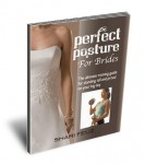 Perfect Posture for Brides Perfect Posture for Brides